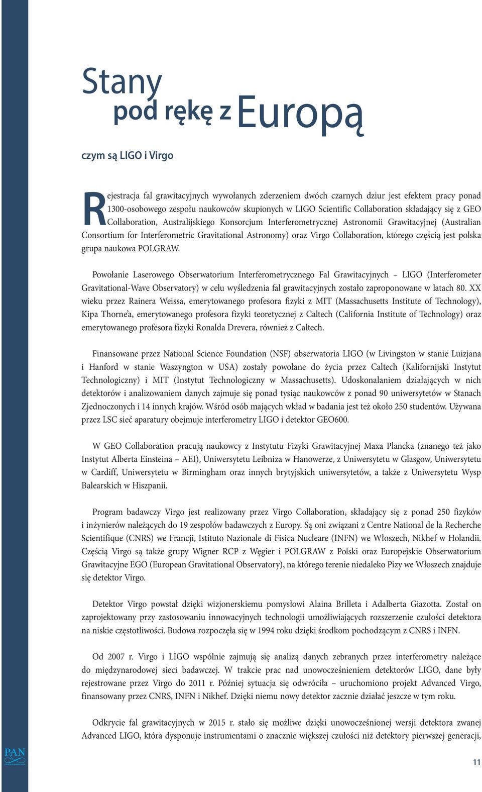 Astronomy) oraz Virgo Collaboration, którego częścią jest polska grupa naukowa POLGRAW.
