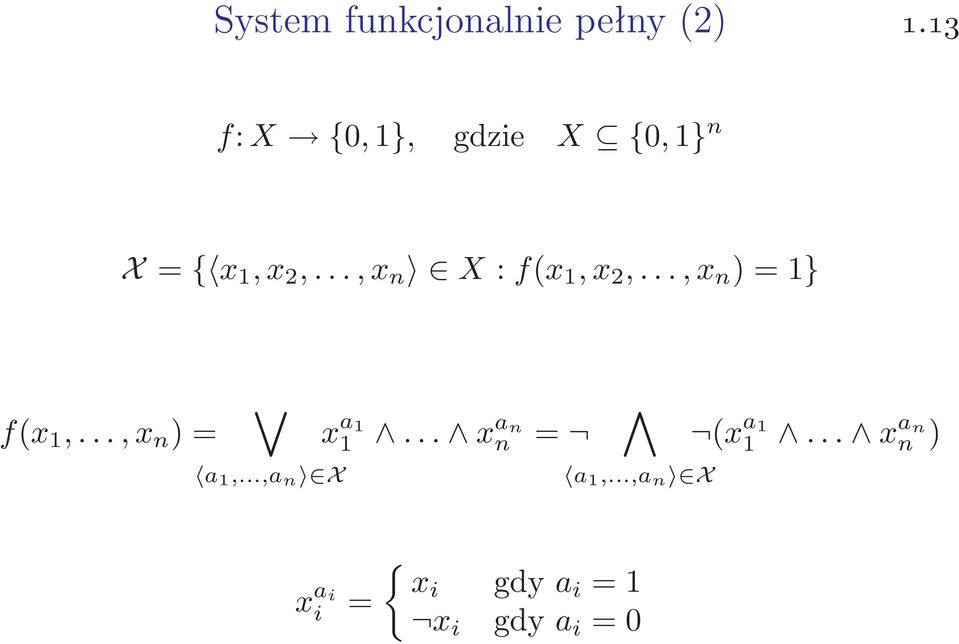 ..,x n X:f(x 1,x 2,...,x n )=1} f(x 1,...,x n )= x a 1 1.