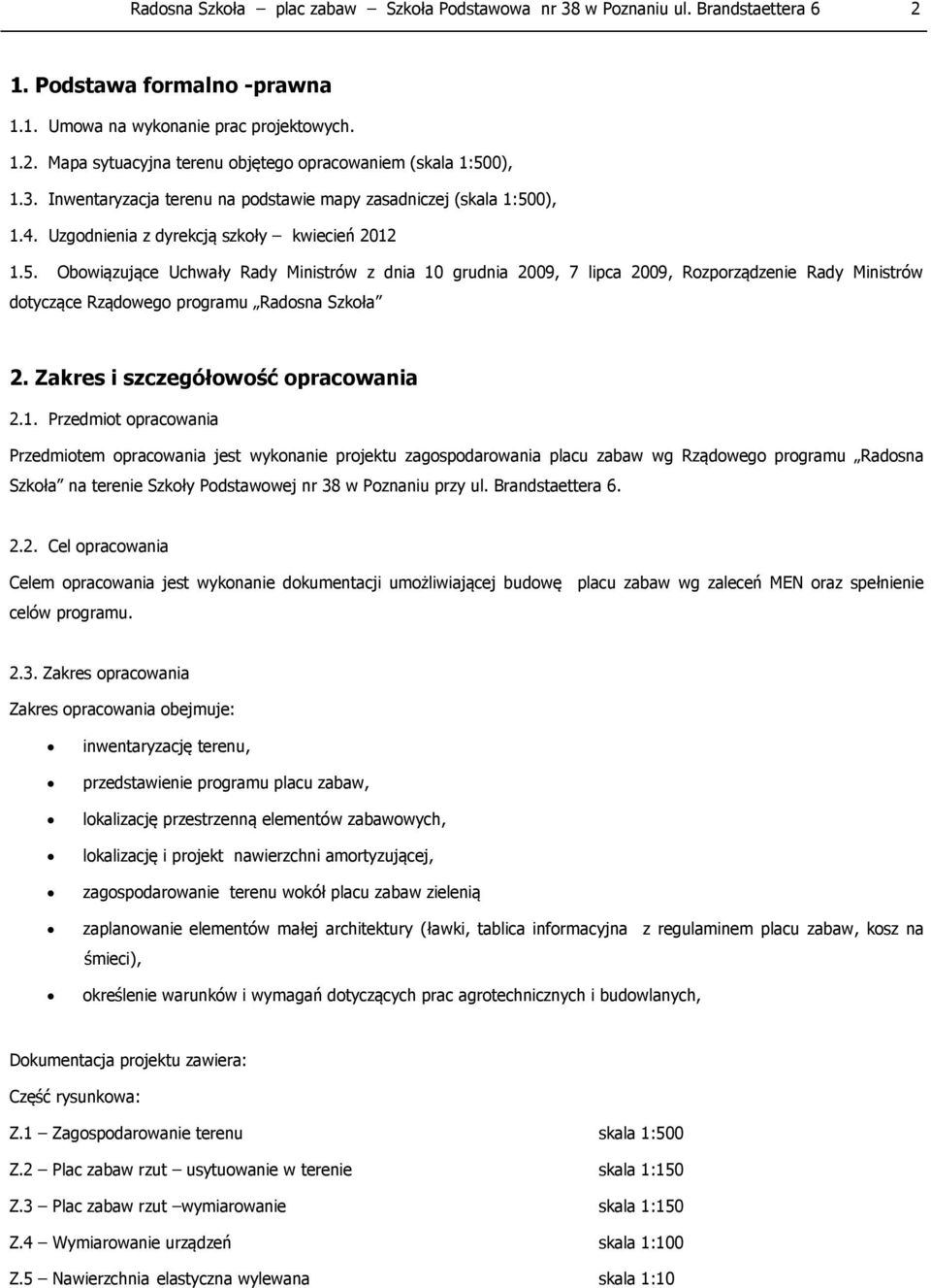 0), 1.4. Uzgodnienia z dyrekcją szkoły kwiecień 2012 1.5.