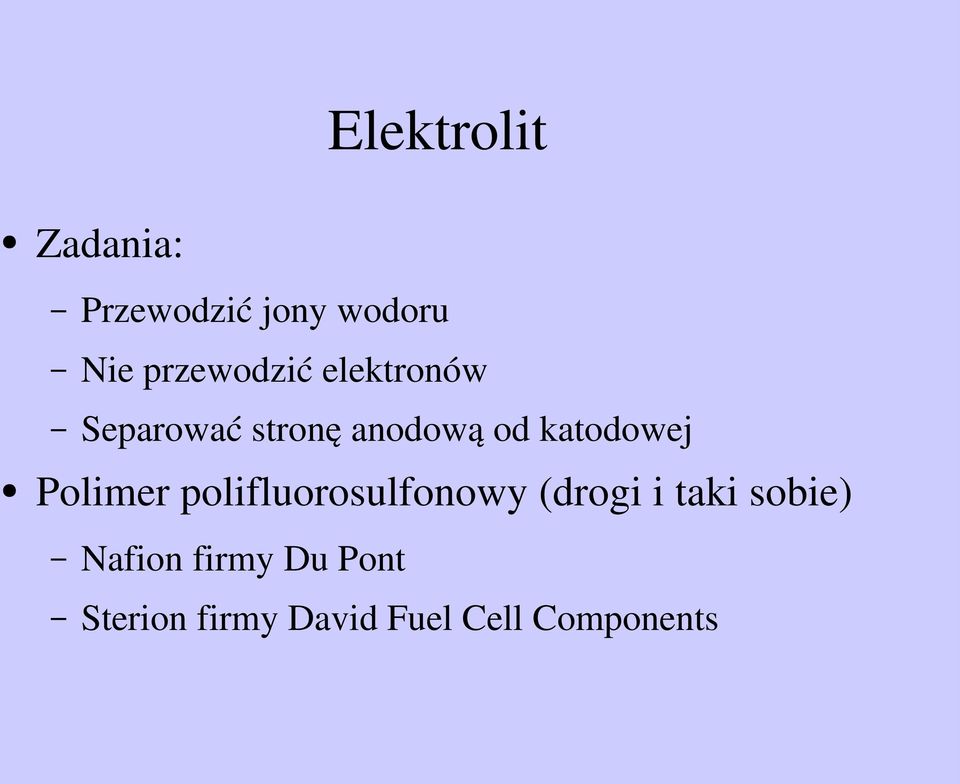 katodowej Polimer polifluorosulfonowy (drogi i taki