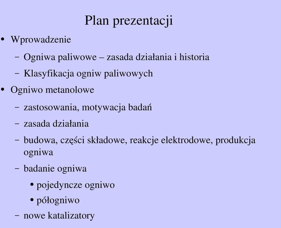 motywacja badań zasada działania budowa, części składowe, reakcje