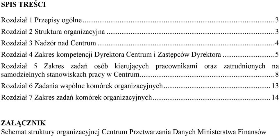 .. 5 Rozdział 5 Zakres zadań osób kierujących pracownikami oraz zatrudnionych na samodzielnych stanowiskach pracy w Centrum.