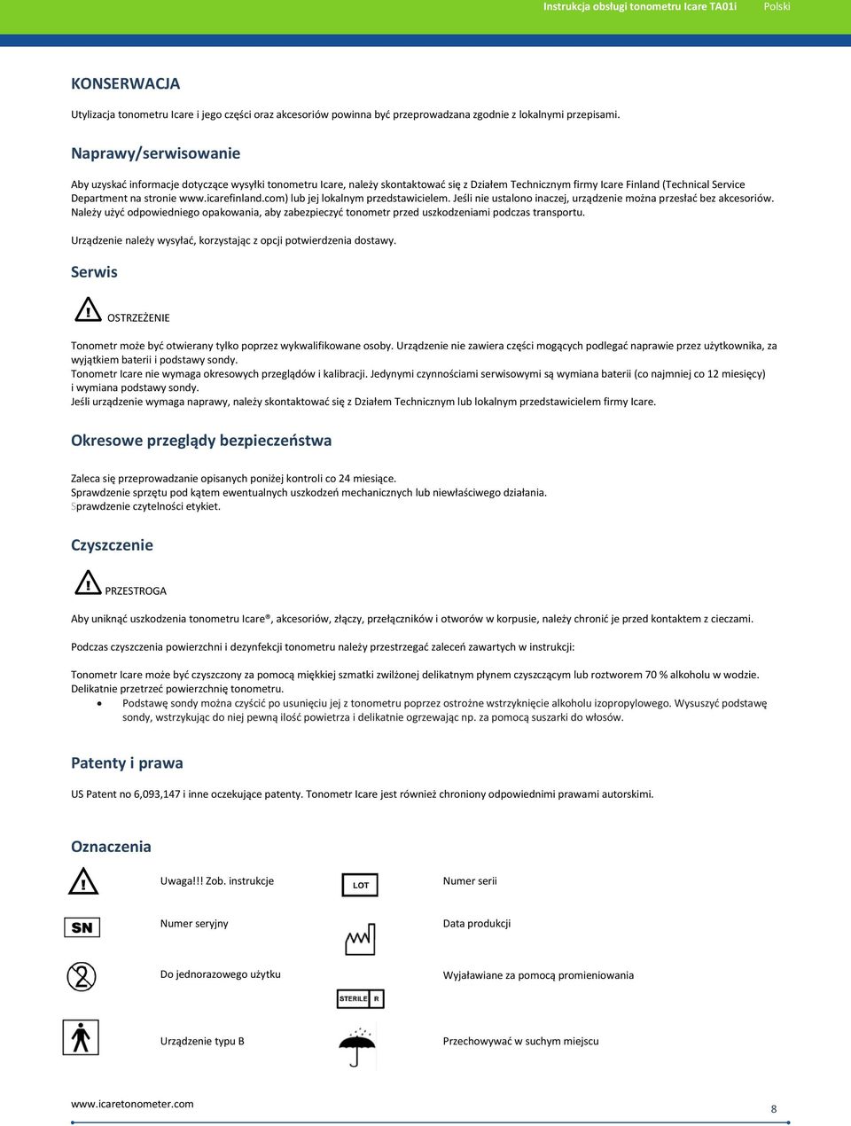 icarefinland.com) lub jej lokalnym przedstawicielem. Jeśli nie ustalono inaczej, urządzenie można przesłać bez akcesoriów.