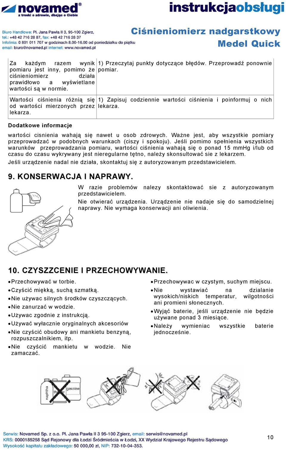 Dodatkowe informacje wartości cisnienia wahają się nawet u osob zdrowych. Ważne jest, aby wszystkie pomiary przeprowadzać w podobnych warunkach (ciszy i spokoju).