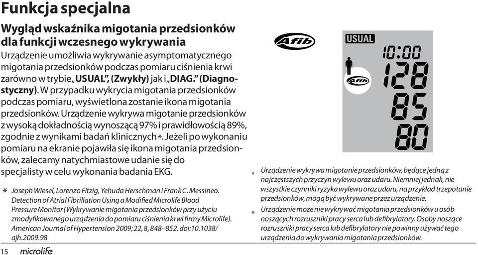 Urządzenie wykrywa migotanie przedsionków z wysoką dokładnością wynoszącą 97% i prawidłowością 89%, zgodnie z wynikami badań klinicznych*.