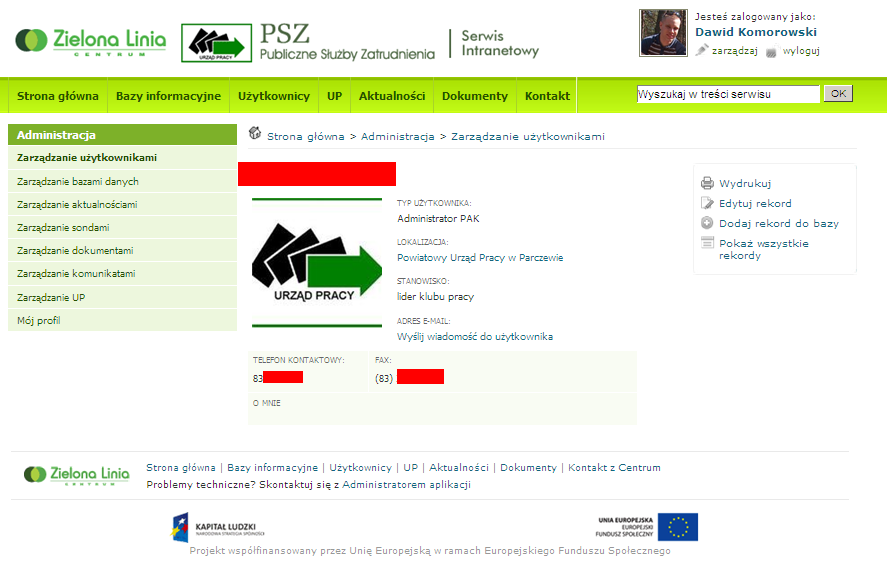 kryteriów takich jak: typ użytkownika, PUP, do którego użytkownik został przypisany. 2. Listy użytkowników przypisanych do danego PUP są widoczne na stronie PUP-u. 3.