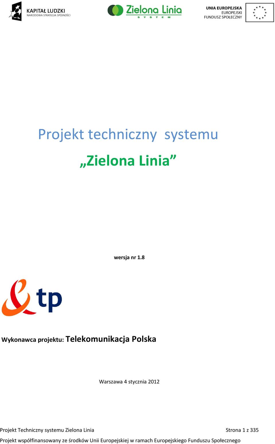 8 Wykonawca projektu: Telekomunikacja Polska