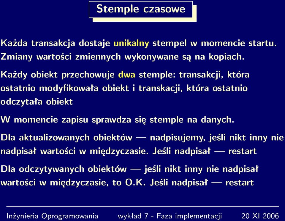 momencie zapisu sprawdza się stemple na danych.