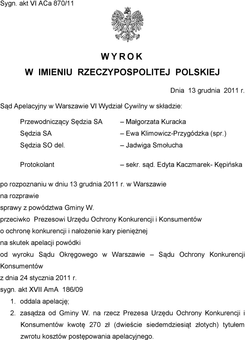 Edyta Kaczmarek- Kępińska po rozpoznaniu w dniu 13 grudnia 2011 r. w Warszawie na rozprawie sprawy z powództwa Gminy W.