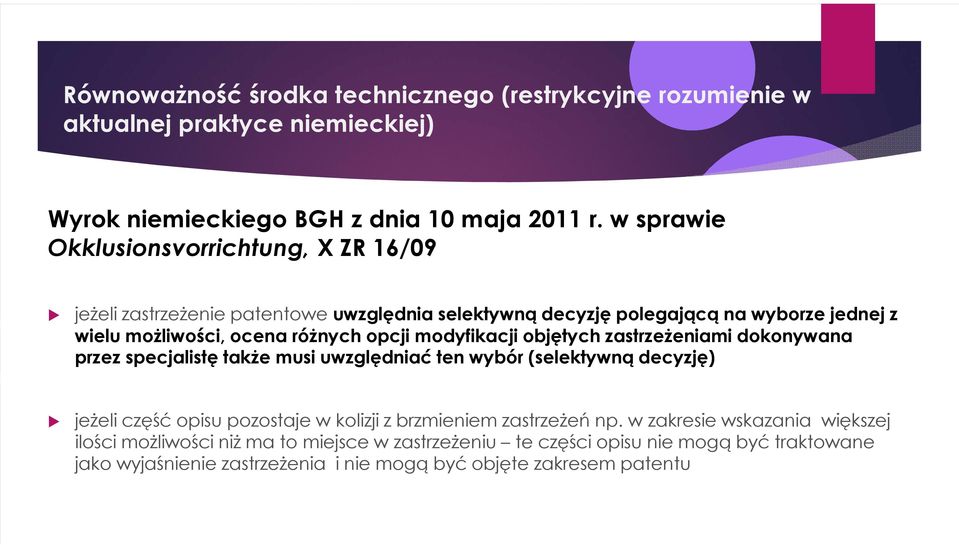 opcji modyfikacji objętych zastrzeżeniami dokonywana przez specjalistę także musi uwzględniać ten wybór (selektywną decyzję) jeżeli część opisu pozostaje w kolizji z