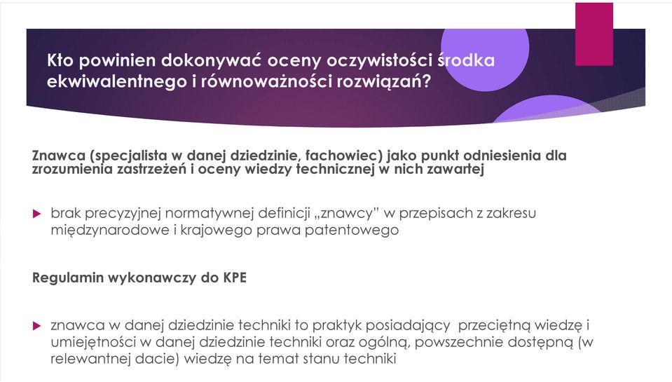 brak precyzyjnej normatywnej definicji znawcy w przepisach z zakresu międzynarodowe i krajowego prawa patentowego Regulamin wykonawczy do KPE