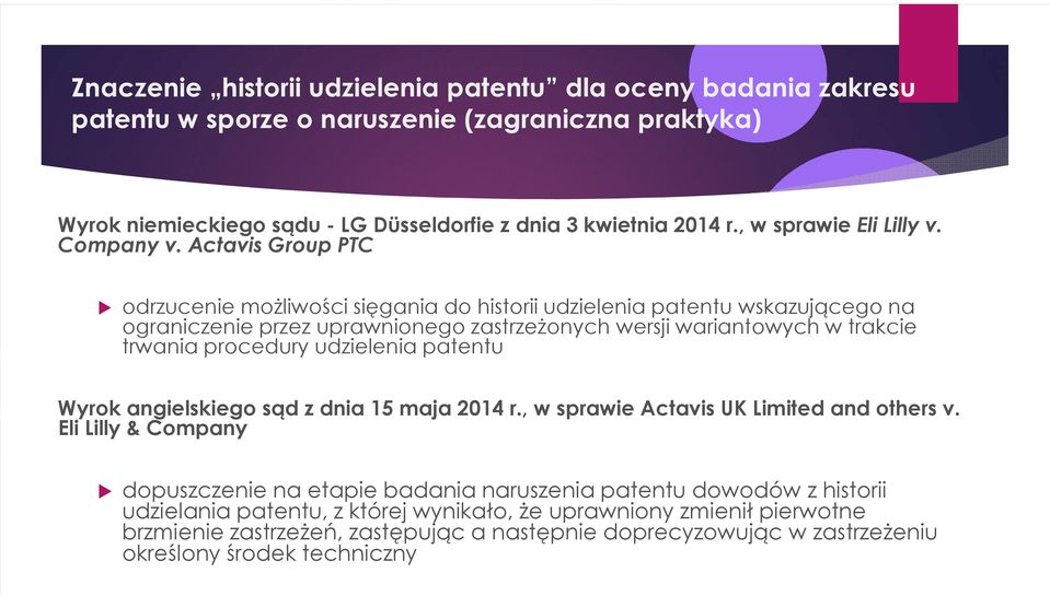 Actavis Group PTC odrzucenie możliwości sięgania do historii udzielenia patentu wskazującego na ograniczenie przez uprawnionego zastrzeżonych wersji wariantowych w trakcie trwania procedury