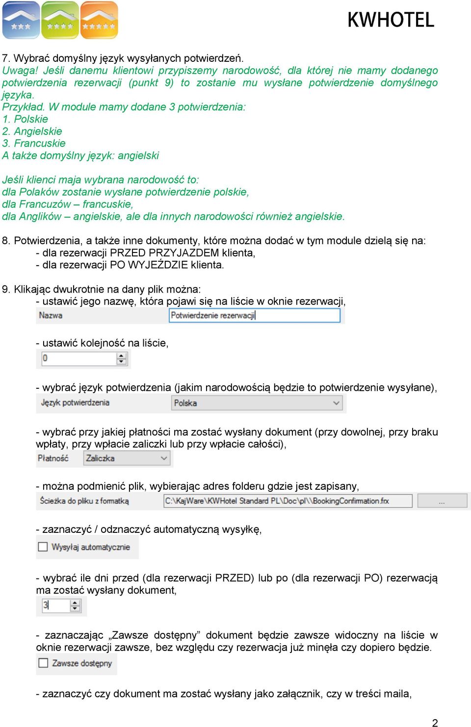 W module mamy dodane 3 potwierdzenia: 1. Polskie 2. Angielskie 3.