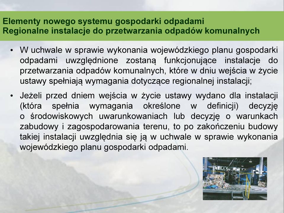 przed dniem wejścia w życie ustawy wydano dla instalacji (która spełnia wymagania określone w definicji) decyzję o środowiskowych uwarunkowaniach lub decyzję o