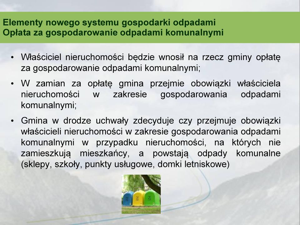 Gmina w drodze uchwały zdecyduje czy przejmuje obowiązki właścicieli nieruchomości w zakresie gospodarowania odpadami komunalnymi w