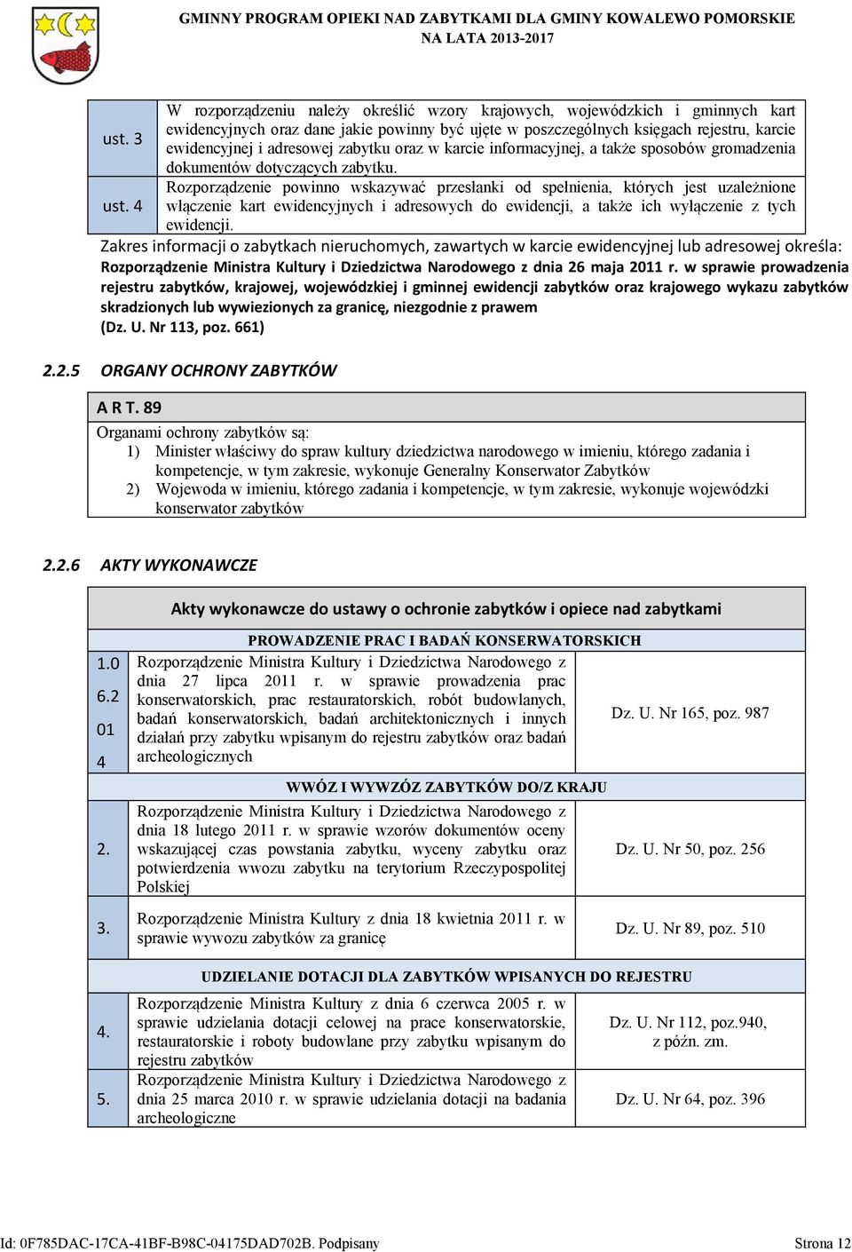 zabytku oraz w karcie informacyjnej, a także sposobów gromadzenia dokumentów dotyczących zabytku.