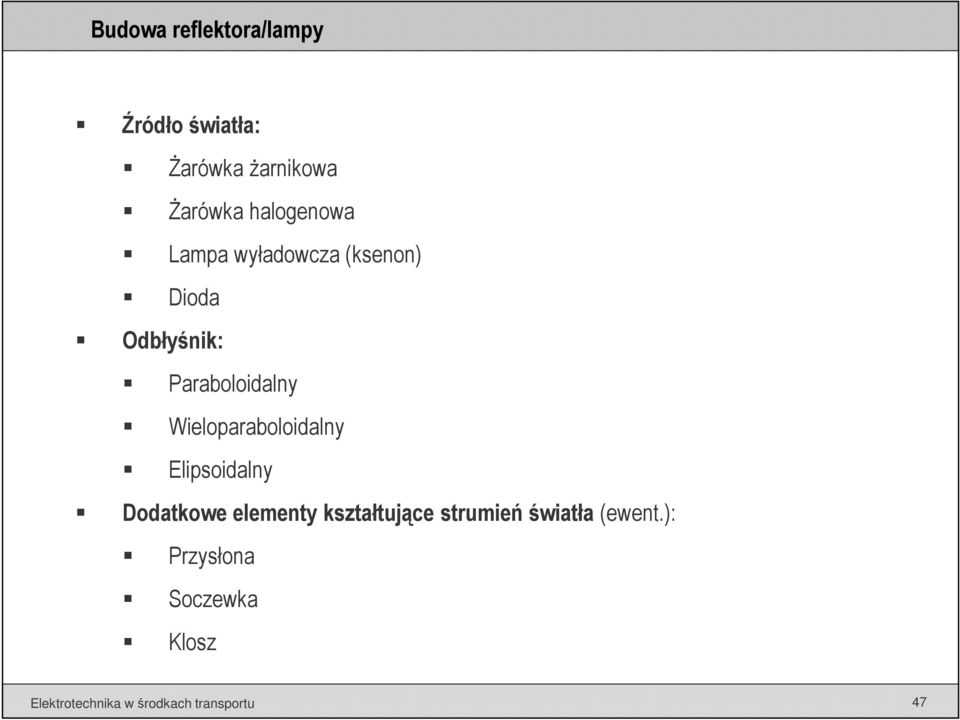 Wieloparaboloidalny Elipsoidalny Dodatkowe elementy kształtujące