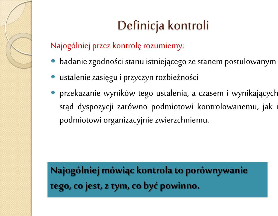 czasem i wynikających stąd dyspozycji zarówno podmiotowi kontrolowanemu, jak i podmiotowi