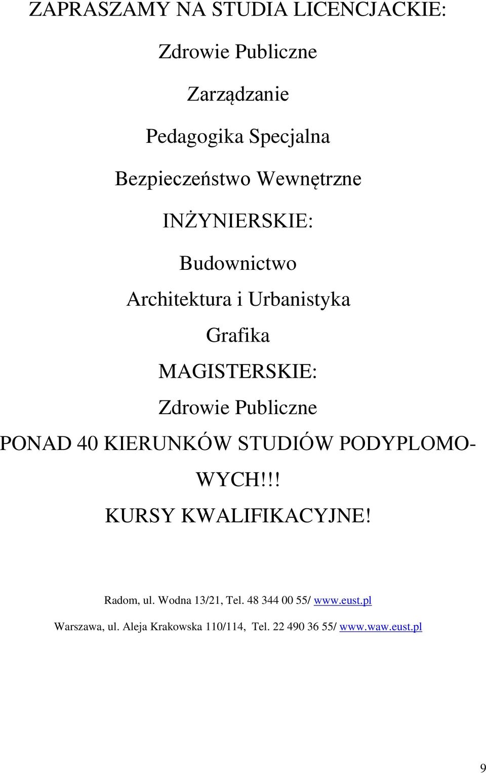 Publiczne PONAD 40 KIERUNKÓW STUDIÓW PODYPLOMO- WYCH!!! KURSY KWALIFIKACYJNE! Radom, ul.