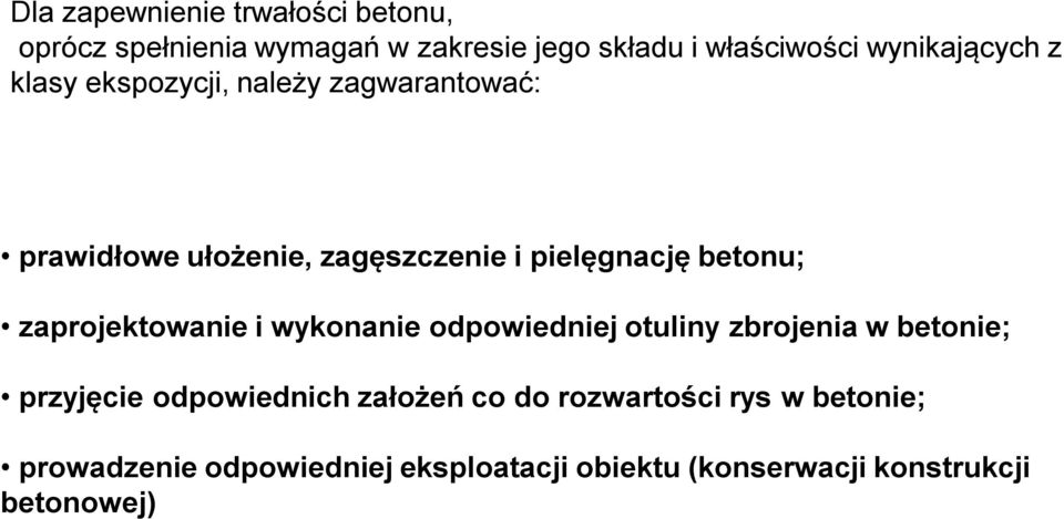 betonu; zaprojektowanie i wykonanie odpowiedniej otuliny zbrojenia w betonie; przyjęcie odpowiednich