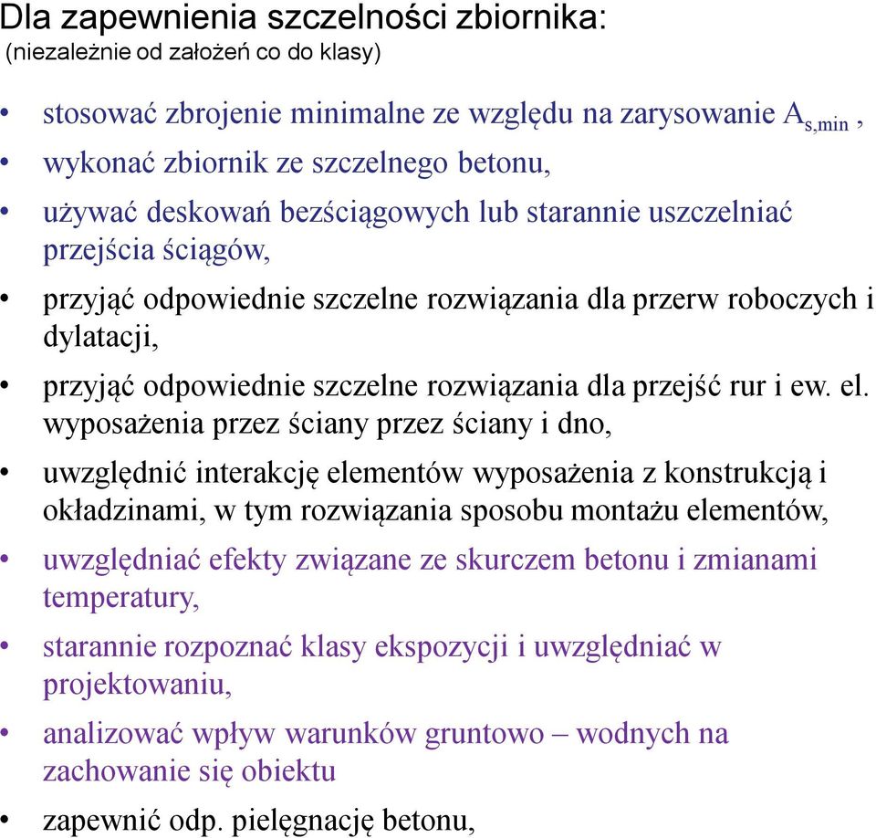 wyposażenia przez ściany przez ściany i dno, uwzględnić interakcję elementów wyposażenia z konstrukcją i okładzinami, w tym rozwiązania sposobu montażu elementów, uwzględniać efekty związane ze