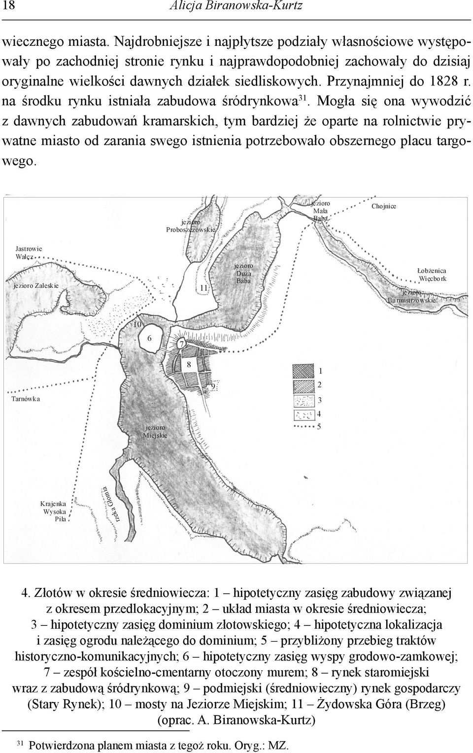 Przynajmniej do 1828 r. na środku rynku istniała zabudowa śródrynkowa 31.