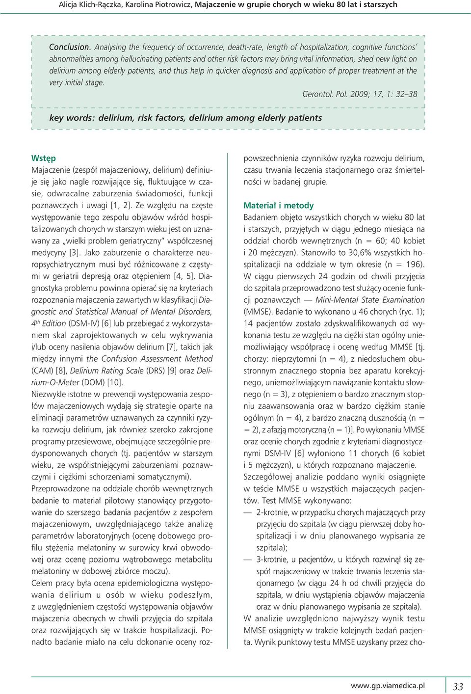 new light on delirium among elderly patients, and thus help in quicker diagnosis and application of proper treatment at the very initial stage. Gerontol. Pol.