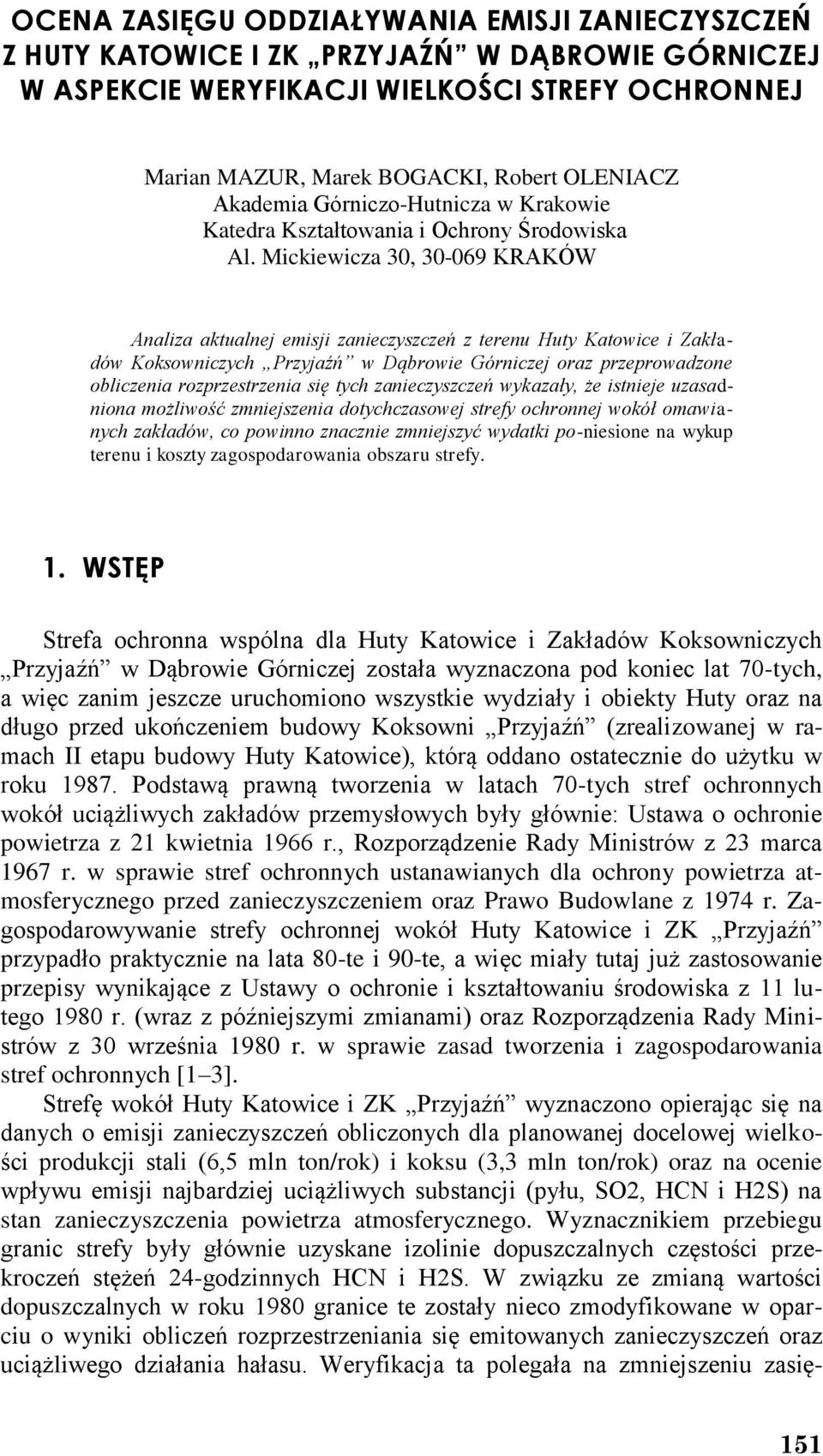 Mickiewicza 30, 30-069 KRAKÓW Analiza aktualnej emisji zanieczyszczeń z terenu Huty Katowice i Zakładów Koksowniczych Przyjaźń w Dąbrowie Górniczej oraz przeprowadzone obliczenia rozprzestrzenia się