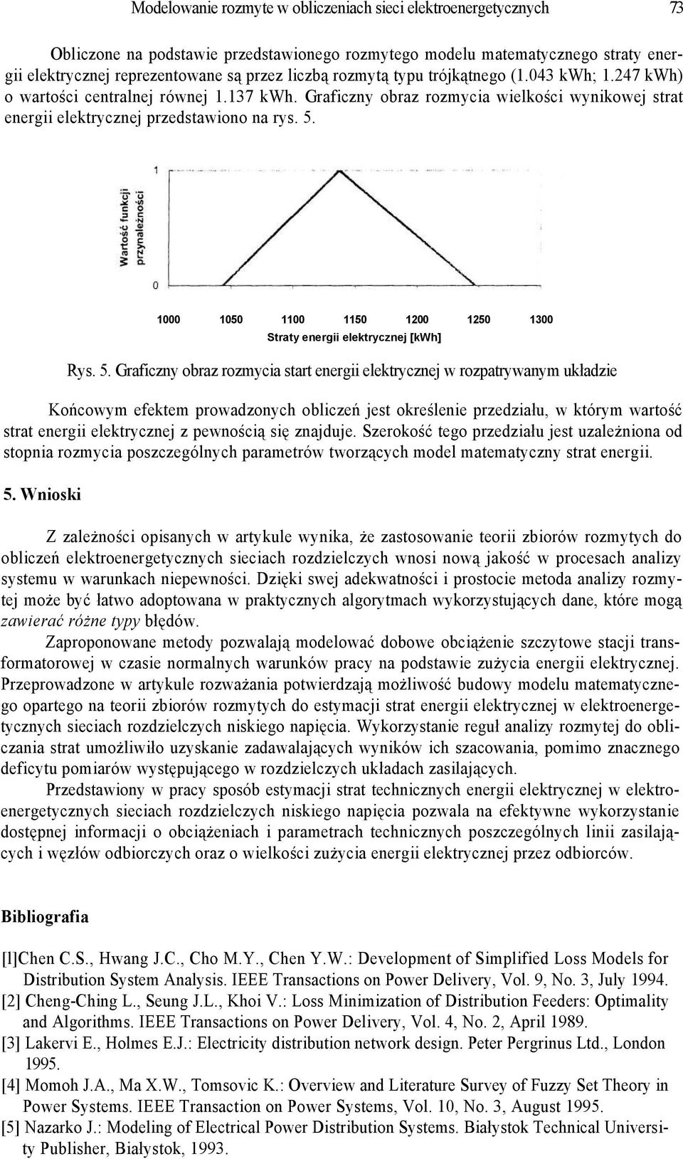 1000 1050 1100 1150 1200 1250 1300 Straty energii elektrycznej [kwh] Rys. 5.