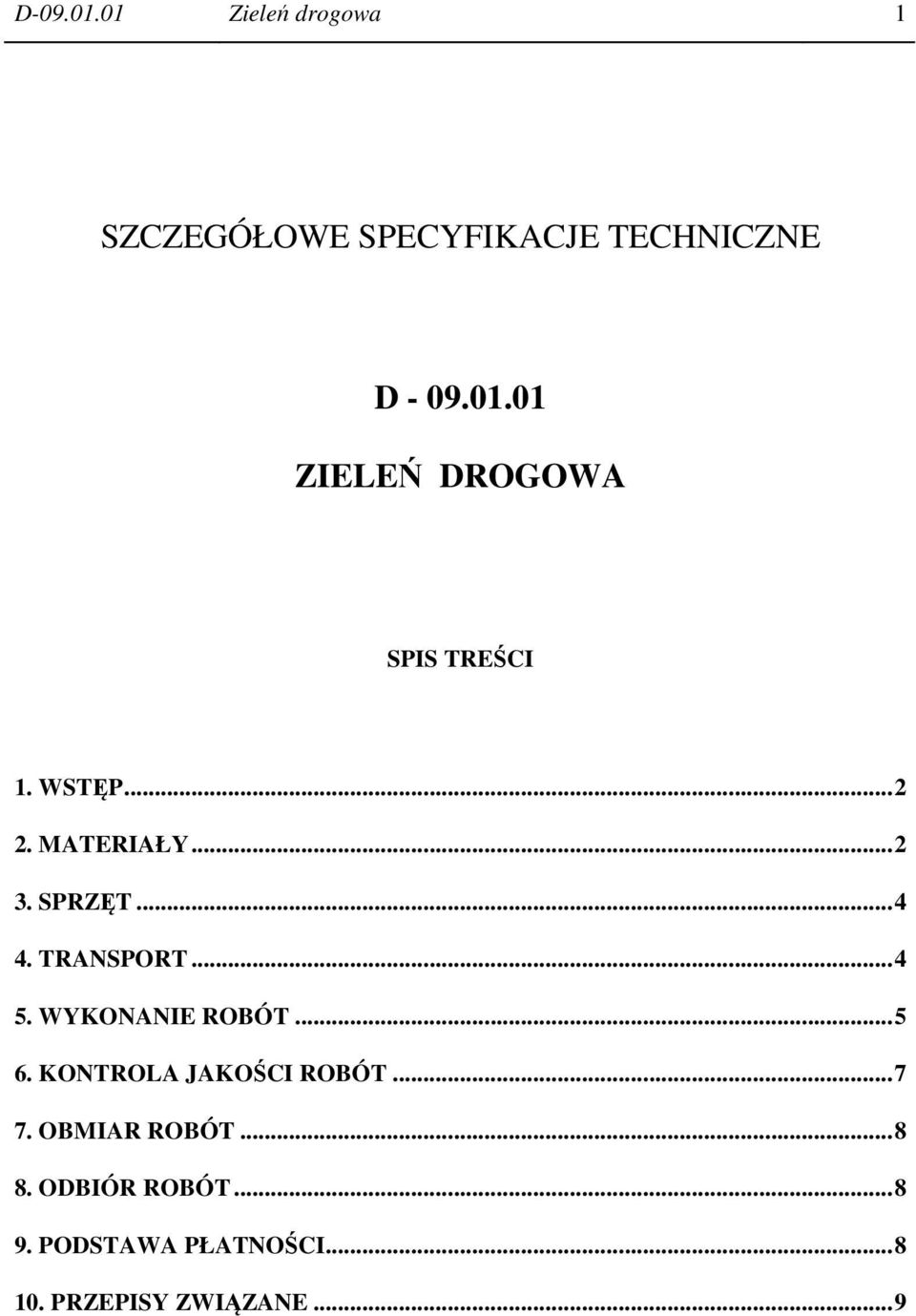 WYKONANIE ROBÓT... 5 6. KONTROLA JAKOŚCI ROBÓT... 7 7. OBMIAR ROBÓT... 8 8.