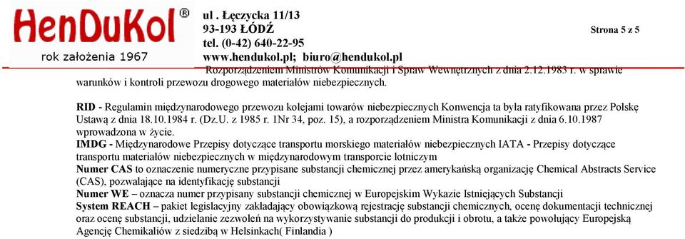 15), a rozporządzeniem Ministra Komunikacji z dnia 6.10.1987 wprowadzona w życie.