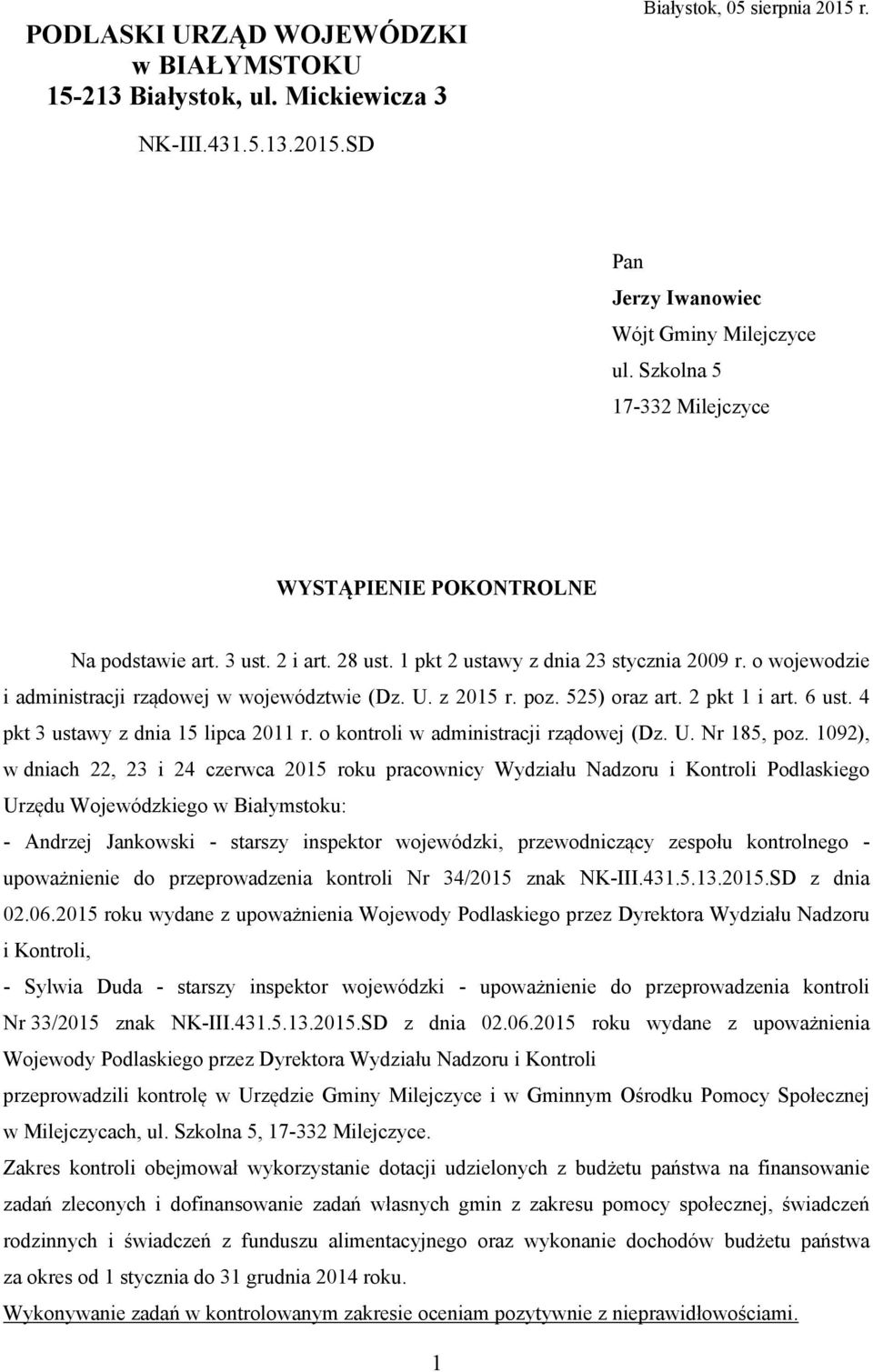 z 2015 r. poz. 525) oraz art. 2 pkt 1 i art. 6 ust. 4 pkt 3 ustawy z dnia 15 lipca 2011 r. o kontroli w administracji rządowej (Dz. U. Nr 185, poz.