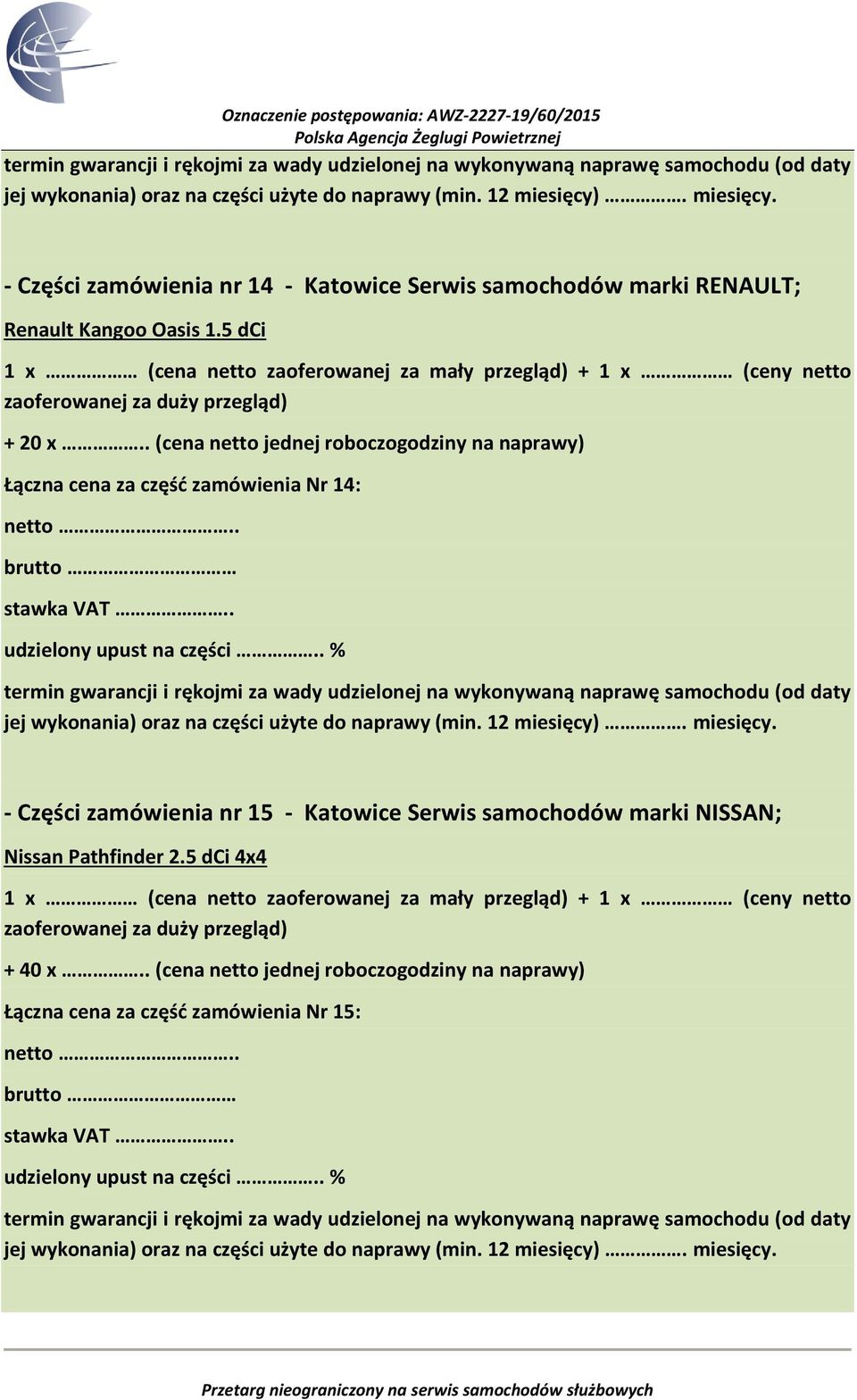 . (cena netto jednej roboczogodziny na naprawy) Łączna cena za część zamówienia Nr