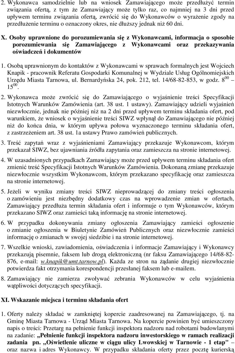 Osoby uprawnione do porozumiewania się z Wykonawcami, informacja o sposobie porozumiewania się Zamawiającego z Wykonawcami oraz przekazywania oświadczeń i dokumentów 1.