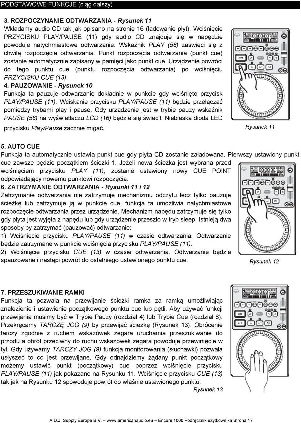 Punkt rozpoczęcia odtwarzania (punkt cue) zostanie automatycznie zapisany w pamięci jako punkt cue.