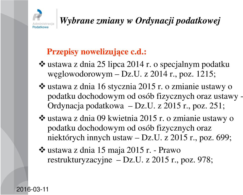 o zmianie ustawy o podatku dochodowym od osób fizycznych oraz ustawy - Ordynacja podatkowa Dz.U. z 2015 r., poz.