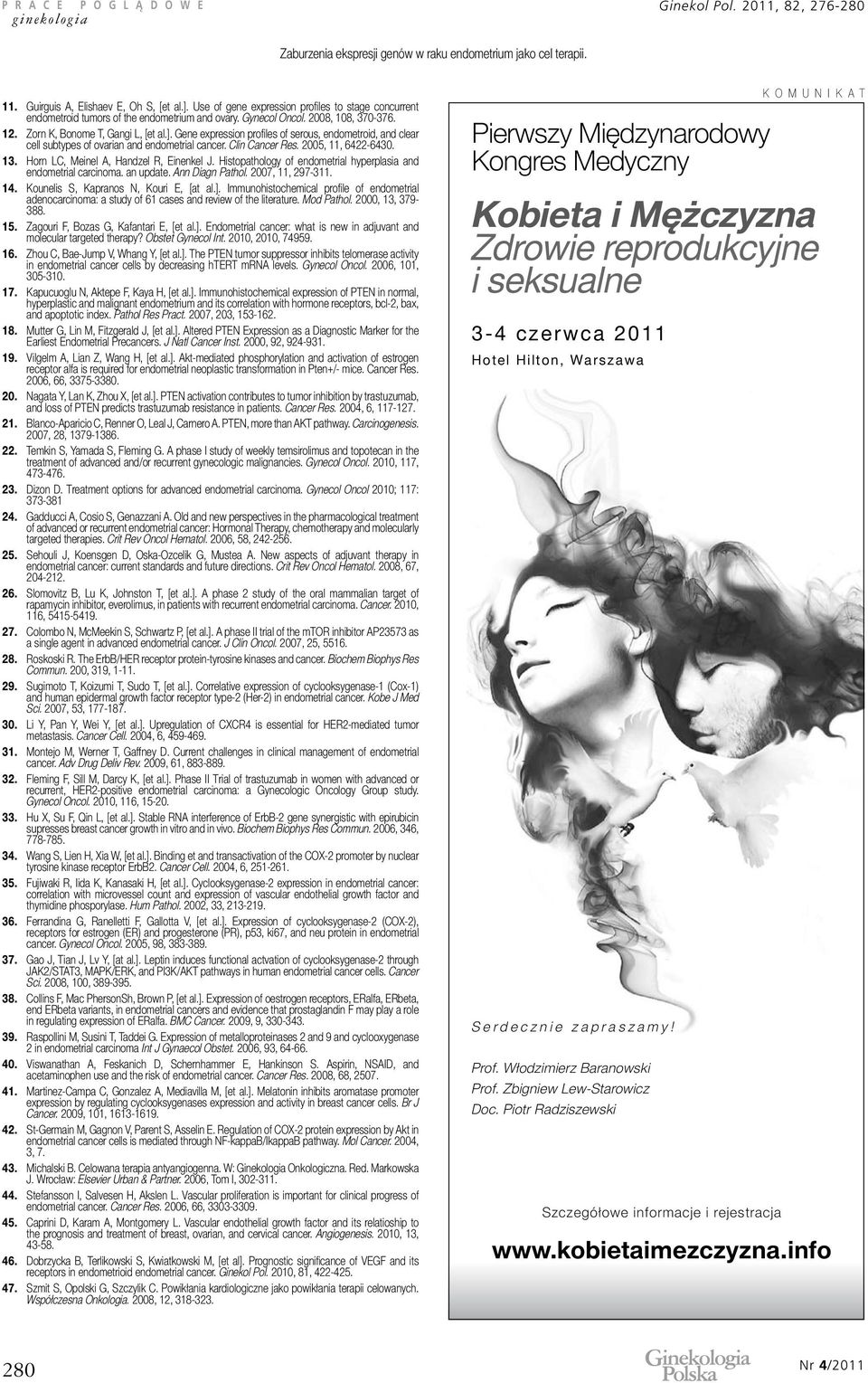 Gene expression profiles of serous, endometroid, and clear cell subtypes of ovarian and endometrial cancer. Clin Cancer Res. 2005, 11, 6422-6430. 13. Horn LC, Meinel A, Handzel R, Einenkel J.