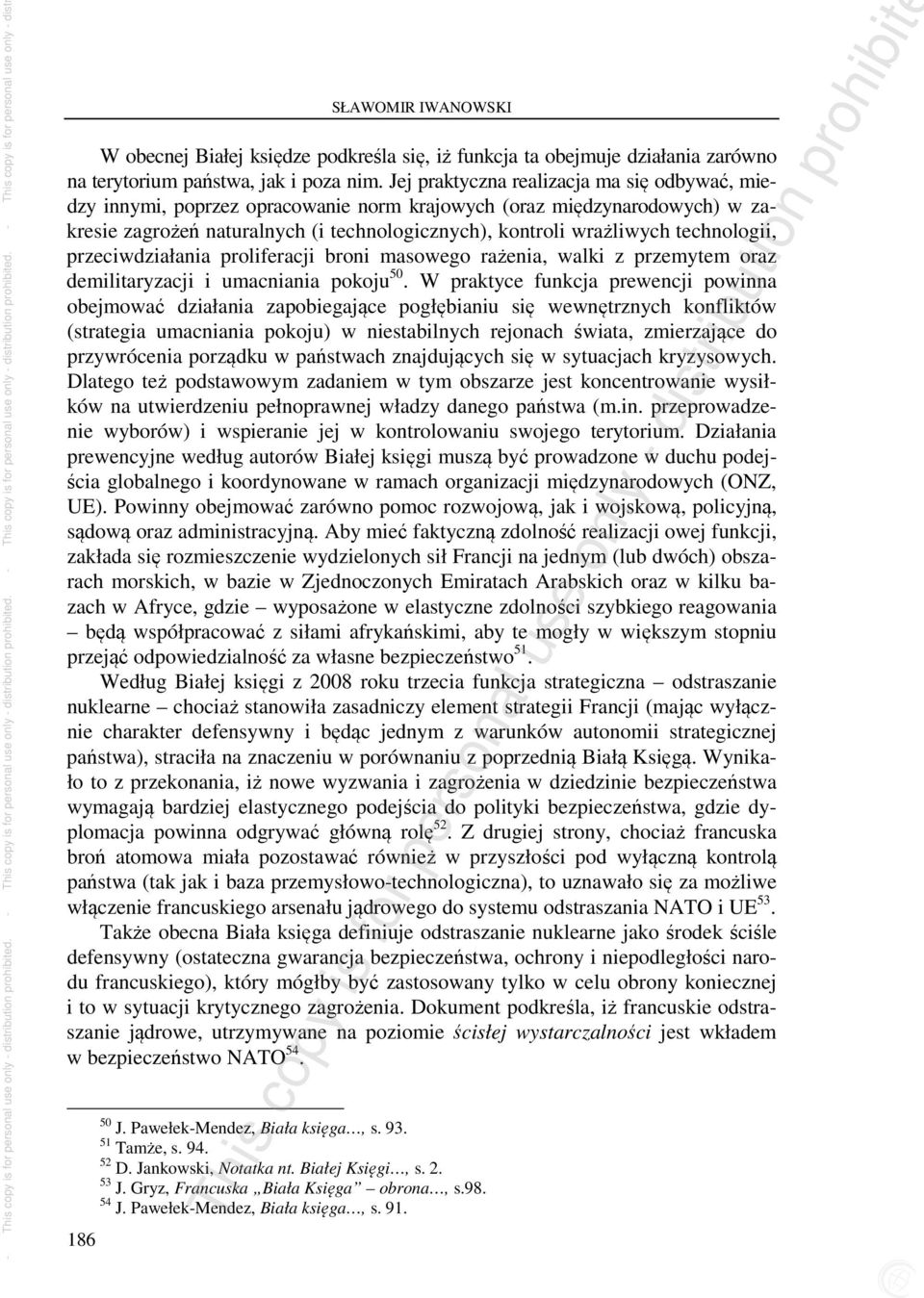 technologii, przeciwdziałania proliferacji broni masowego rażenia, walki z przemytem oraz demilitaryzacji i umacniania pokoju 50.