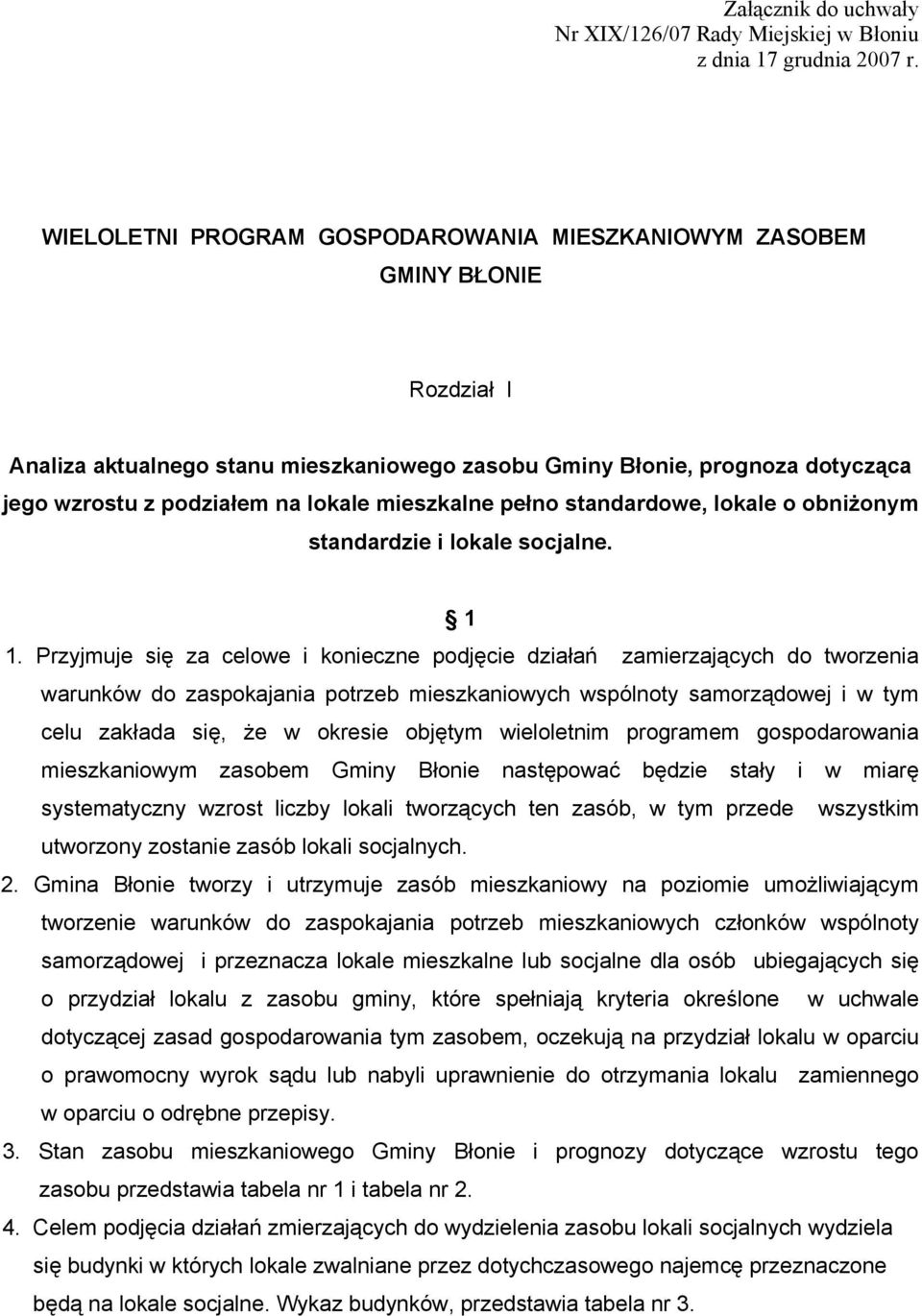 mieszkalne pełno standardowe, lokale o obniżonym standardzie i lokale socjalne. 1 1.