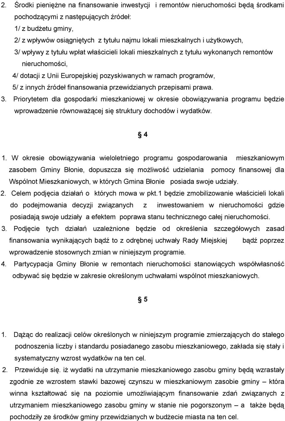 innych źródeł finansowania przewidzianych przepisami prawa. 3.