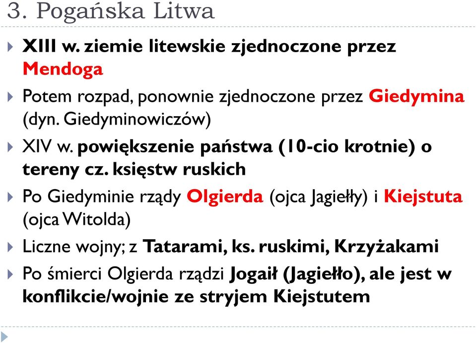 Giedyminowiczów) XIV w. powiększenie państwa (10-cio krotnie) o tereny cz.
