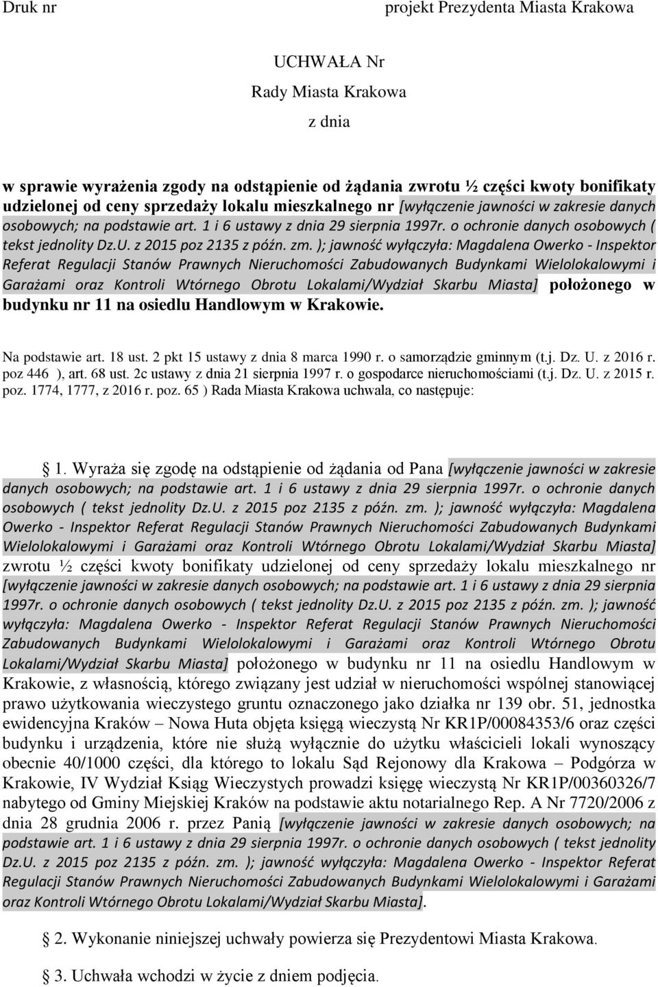 o ochronie danych osobowych ( tekst Inspektor Referat Garażami oraz Kontroli Wtórnego Obrotu Lokalami/Wydział Skarbu Miasta] położonego w budynku nr 11 na osiedlu Handlowym w Krakowie.