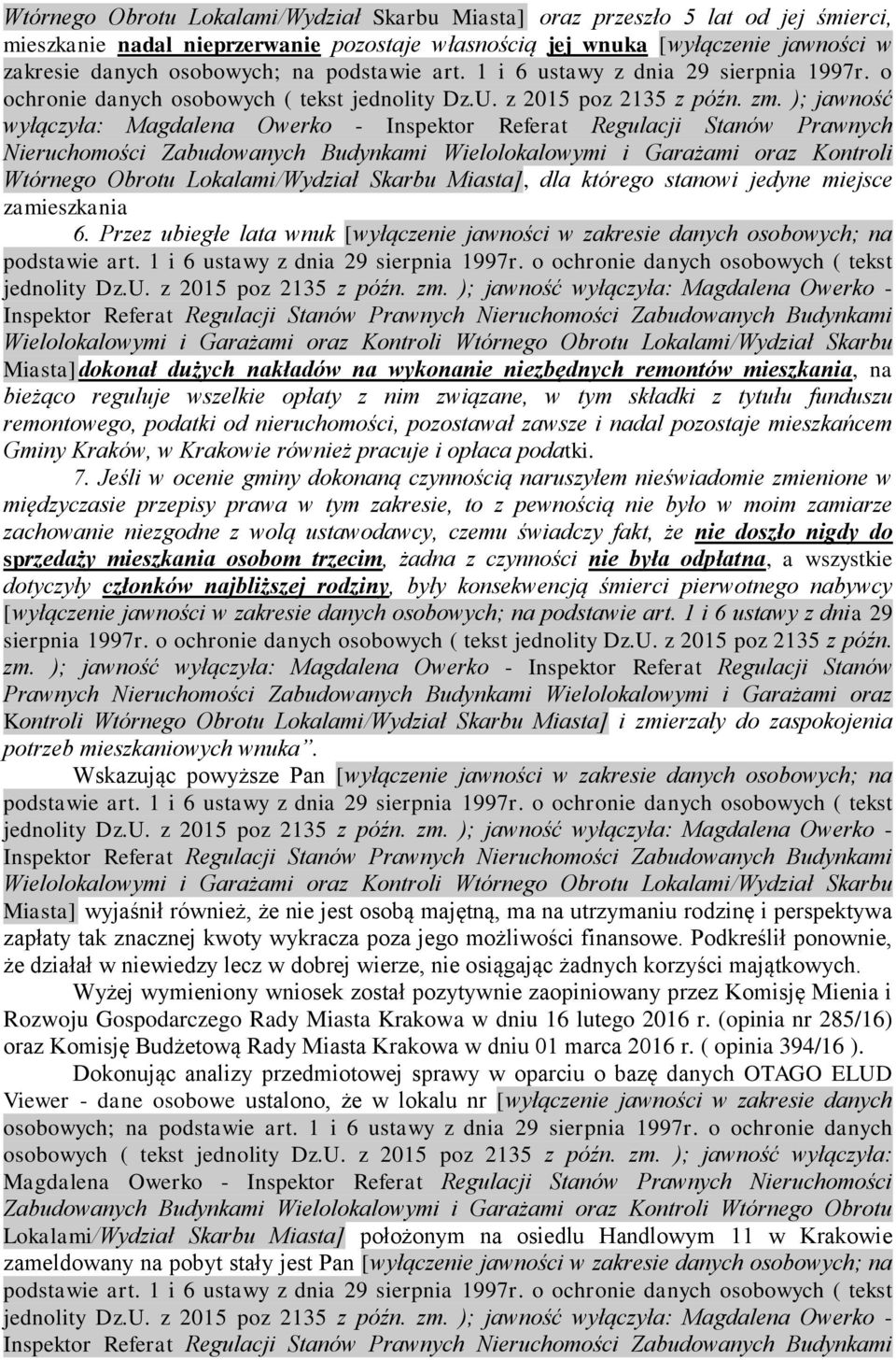 ); jawność wyłączyła: Magdalena Owerko - Inspektor Referat Regulacji Stanów Prawnych Wtórnego Obrotu Lokalami/Wydział Skarbu Miasta], dla którego stanowi jedyne miejsce zamieszkania 6.