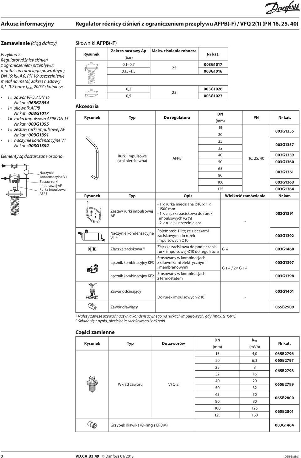 : 003G1391-1 naczynie kondensacyjne V1 Nr kat.: 003G1392 Elementy są dostarczane osobno.