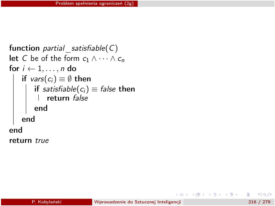 ..,n do if vars(c i ) ;then if satisfiable(c i ) false