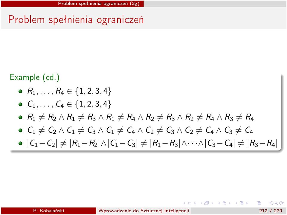 R 3 6= R 4 C 1 6= C 2 ^ C 1 6= C 3 ^ C 1 6= C 4 ^ C 2 6= C 3 ^ C 2 6= C 4 ^ C 3 6= C