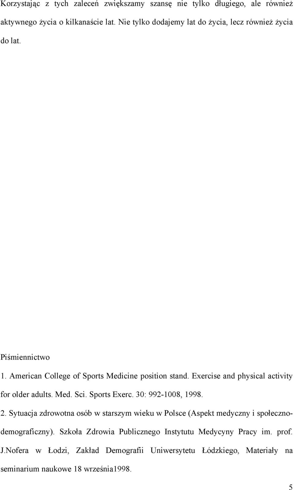 Exercise and physical activity for older adults. Med. Sci. Sports Exerc. 30: 992-1008, 1998. 2.