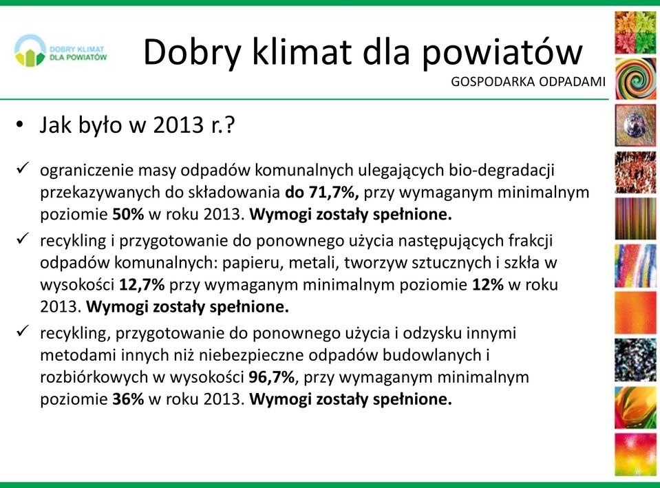 minimalnym poziomie 50% w roku 2013. Wymogi zostały spełnione.