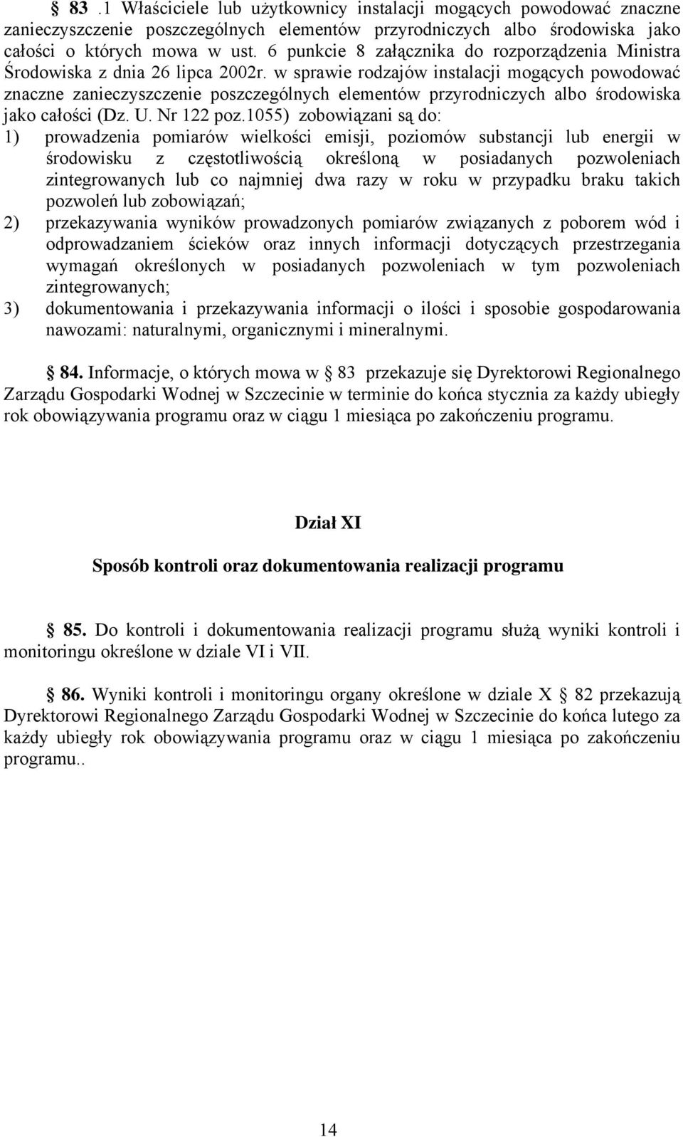 w sprawie rodzajów instalacji mogących powodować znaczne zanieczyszczenie poszczególnych elementów przyrodniczych albo środowiska jako całości (Dz. U. Nr 122 poz.