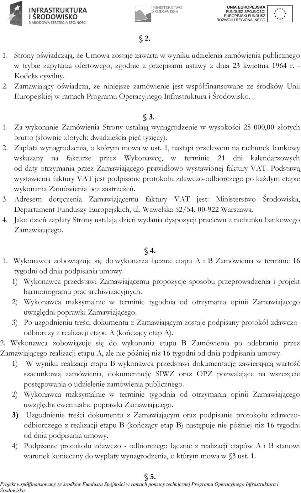 2. Zapłata wynagrodzenia, o którym mowa w ust.